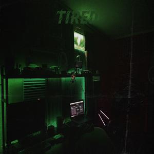 Tired (Explicit)