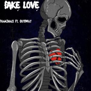 Fake Love (feat. OutDWay) (Explicit)