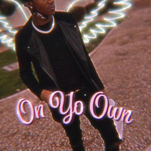 On Yo Own (Explicit)