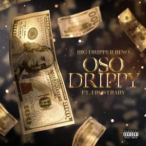 Oso Drippy ! (feat. Frost Baby) [Explicit]