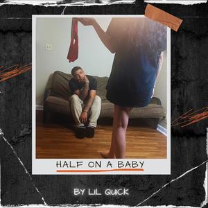 Half On A Baby (Explicit)