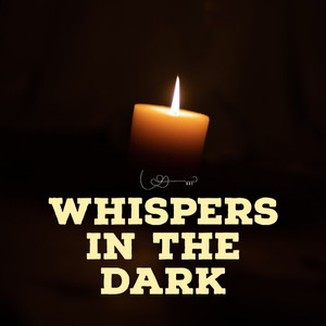 Whispers in the Dark