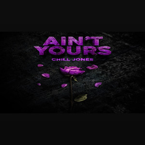 Ain’t Yours (Explicit)