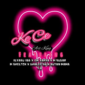 Ke Ce (feat. Ilyasu Ibb x em yahya x m sugar,M sheltox x Ghalee SB x autan mama & I.B)