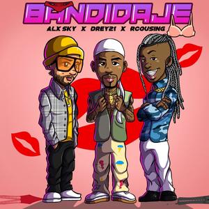 BANDIDAJE (feat. RCOUSING & ALX SKY) (Explicit)