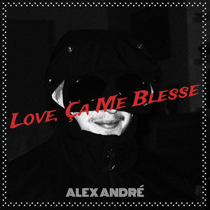 Love, Ça Me Blesse (Explicit)
