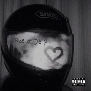 Ride or Die ? (Explicit)