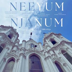 Neeyum Njanum (feat. Alisha Mathew Thayil & Yadu Krishnan K)