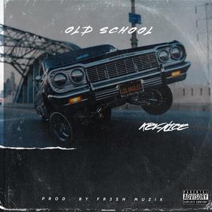 Old School (feat. Kev-Nice) [Explicit]