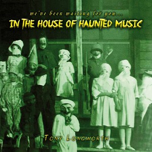 We've Been Waiting For You... In The House Of Haunted Music