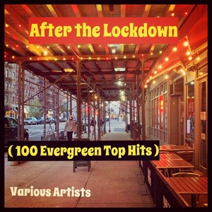 After the Lockdown (100 Evergreen Top Hits)