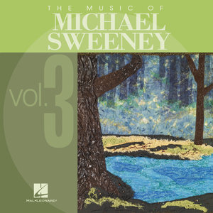 The Music of Michael Sweeney, Vol. 3
