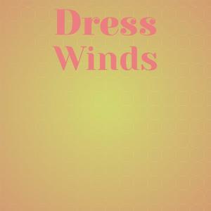 Dress Winds