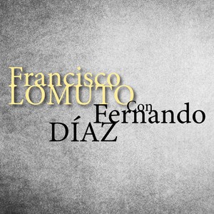 Fernando Díaz Con Francisco Lomuto (Tango)