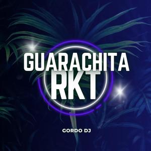 Guarachita RKT