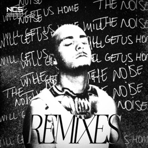 The Noise Will Get Us Home Remixes