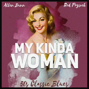 My Kinda Woman (50s Classic Blues)