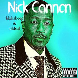 Nick Cannon (feat. Oldsul) [Explicit]