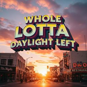 Dorn The Overseer - WHOLE LOTTA DAYLIGHT LEFT