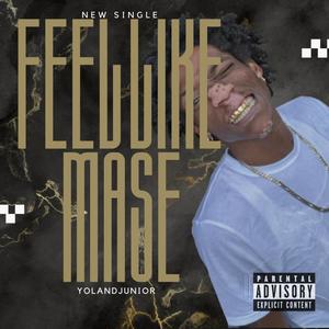 Feel Like Mase (Explicit)