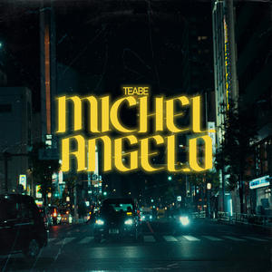 TEABE - MICHELANGELO (Explicit)