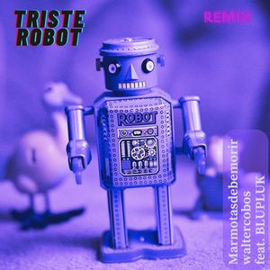 Triste Robot (Marmotasdebemorir Remix)