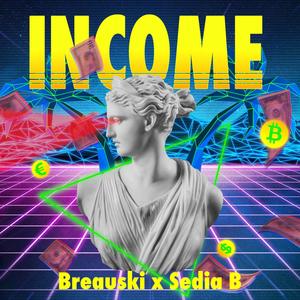 Income(feat. Sedia B) (Explicit)