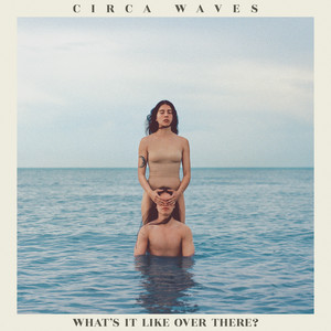 ฟังเพลงออนไลน์ เนื้อเพลง The Way We Say Goodbye ศิลปิน Circa Waves