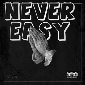 Never Easy (Explicit)