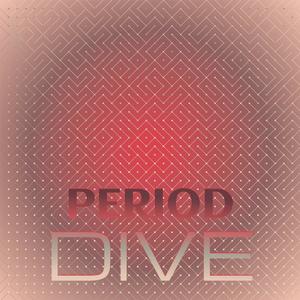 Period Dive