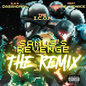 Samus's Revenge (feat. Ila R DaSandman & Pest The Menace) (The Remix|Explicit)