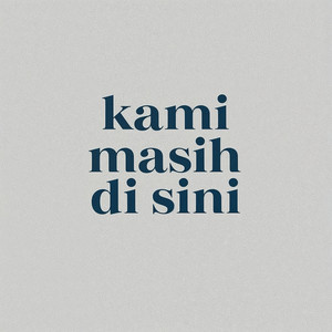 Kami Masih Di Sini