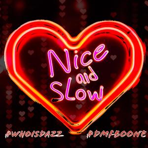 Nice and Slow (feat. WhoIsDazz) (Explicit)