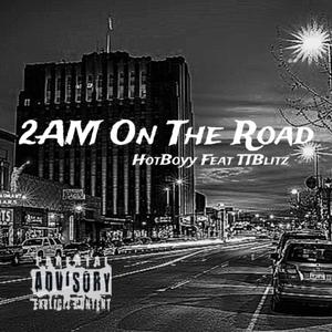 2AM On The Road (feat. HotBoyy) [Explicit]