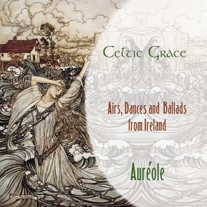 Celtic Grace: Airs, Dances And Ballads From Ireland