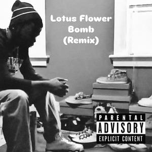 Lotus Flower Bomb (feat. RJ9) (Remix|Explicit)