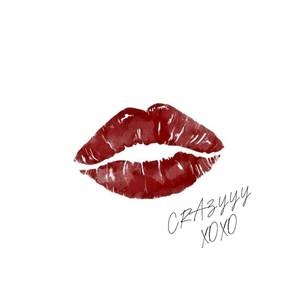 CRAZYYY XOXO (Ft. Ernandezz) (Explicit)