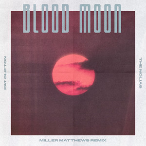 Blood Moon - (Miller Matthews Remix)