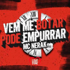Mc Nerak - Vem Me Bota, Pode Empurrar (Explicit)