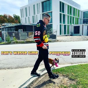 Can't Waste Time (Explicit)