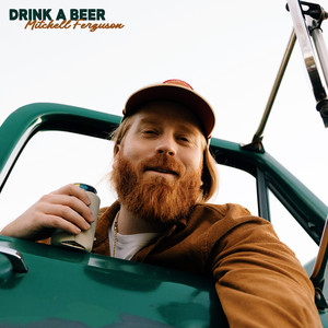 Drink a Beer (Explicit)