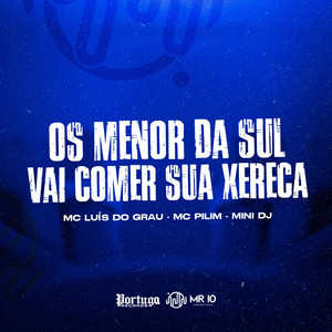 OS MENOR DA SUL VAI COMER SUA XERECA (Explicit)