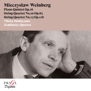 Mieczysław Weinberg: Piano Quintet, String Quartets Nos. 10 & 13