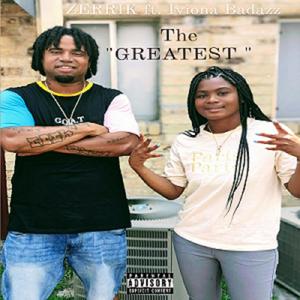 The Greatest (feat. Iviona Badazz) [Explicit]