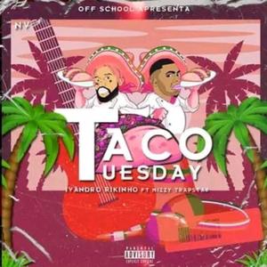 TACO TUESDAY (feat. Ivandro Rikinho & Mizzy Japa) [Explicit]