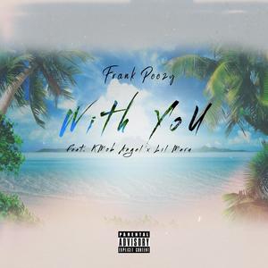With You (feat. Lil Maru & Kmob Angel) (Explicit)