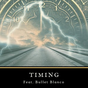 Timing (feat. Bullet Blanco)