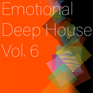 Emotional Deep House, Vol. 6 (Explicit)