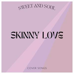Skinny Love