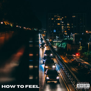 HOW TO FEEL (Explicit)